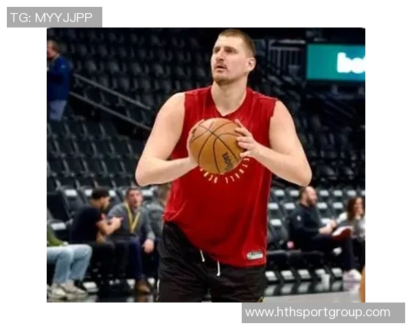 阿德尔曼盛赞约基奇全场16助展现独特空间把握能力令人惊叹